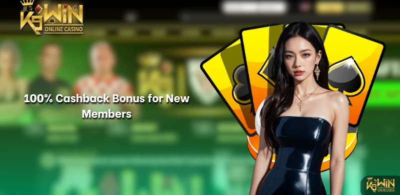 100% Cashback Bonus for New Members