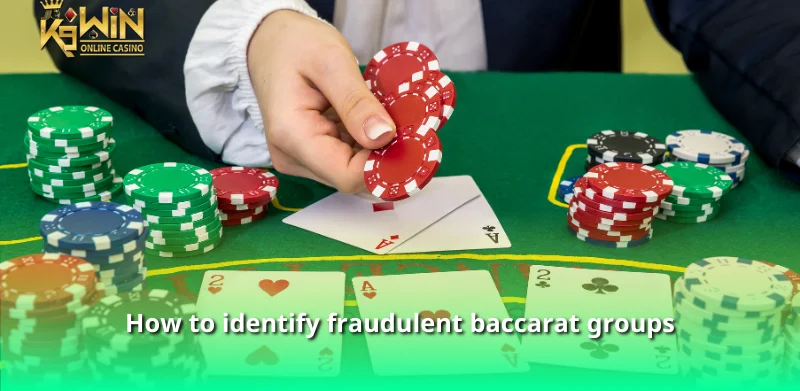 How to identify fraudulent baccarat groups